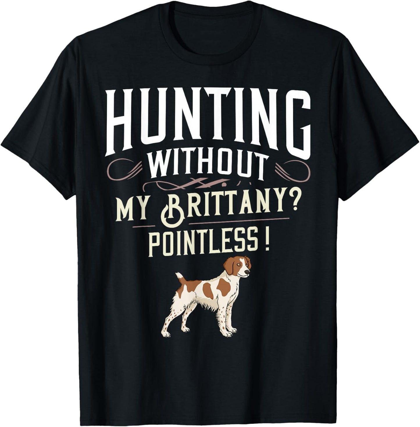 Brittany Spaniel Hunting Dog Gift Puppies Owner Lover T-Shirt - T-Shirt | Black