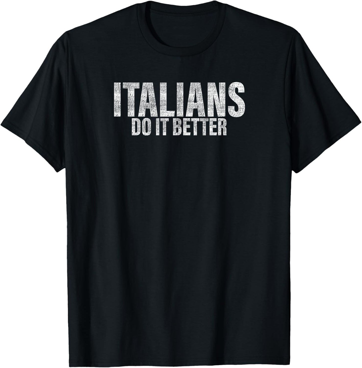 Italians Do It Better T-Shirt - T-Shirt | Black
