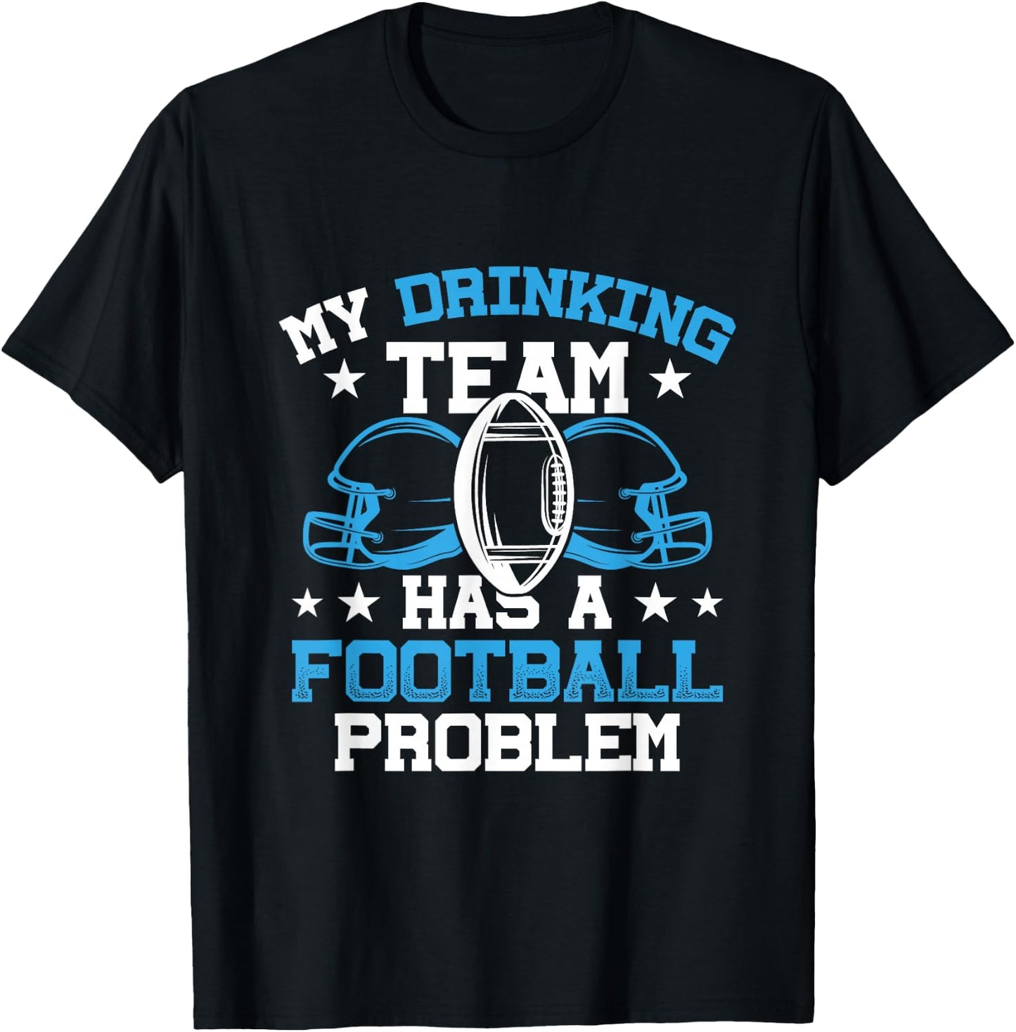 My Drinking Team Has A Football Problem Football and Beer T-Shirt - T-Shirt | Black