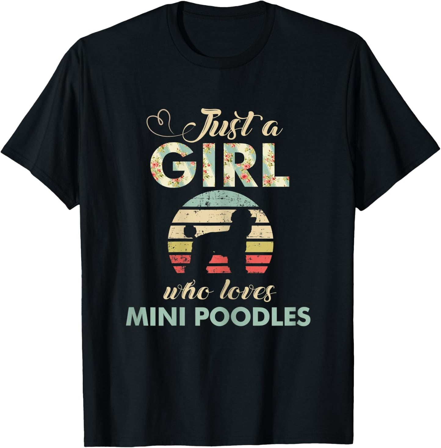 Just A Girl Who Loves Mini Poodles Miniature Poodle Lover T-Shirt - T-Shirt | Black