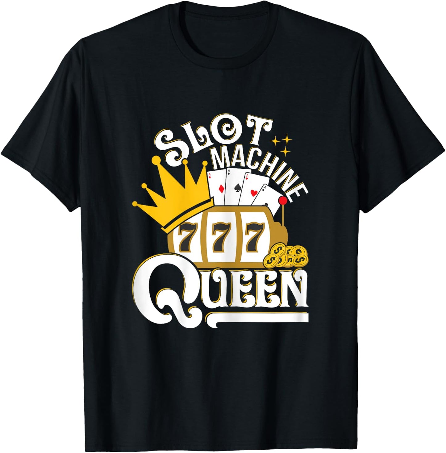 Slot Machine Queen - Lucky Slot Machine Casino Gambling T-Shirt - T-Shirt | Black