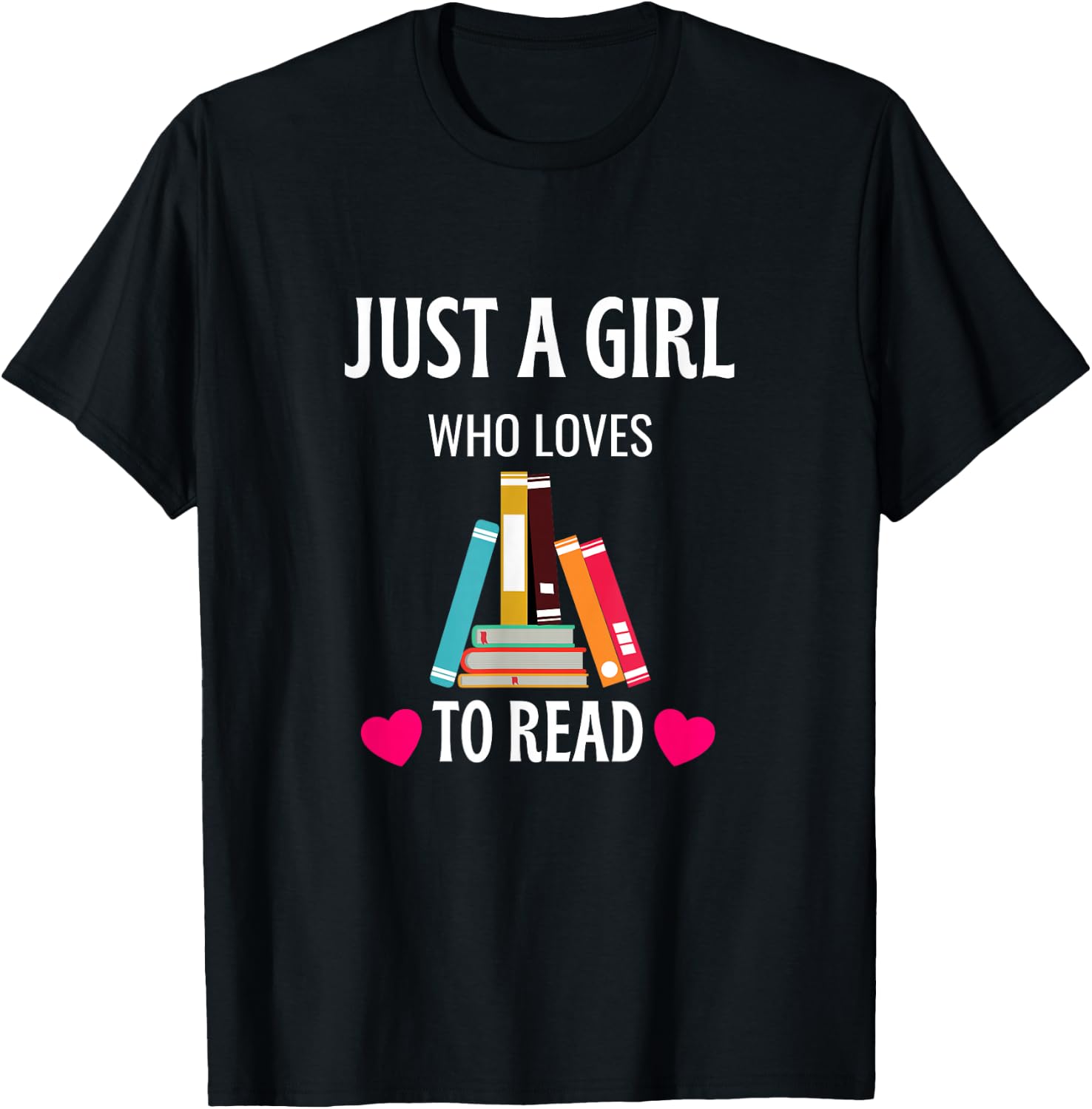 Just A Girl Who Loves to Read Cute Bookworm Humor T-Shirt - T-Shirt | Black