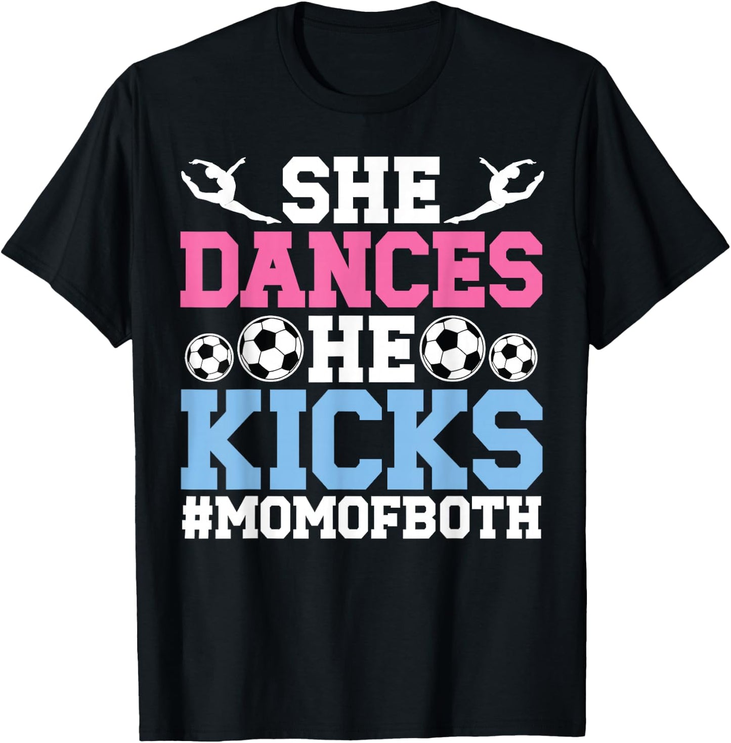 She Dances He Kicks Mom Of Both Dance And Soccer Mom T-Shirt - T-Shirt | Black
