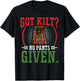 Got Kilt No Pants Given Scottish Kilt T-Shirt - T-Shirt | Black