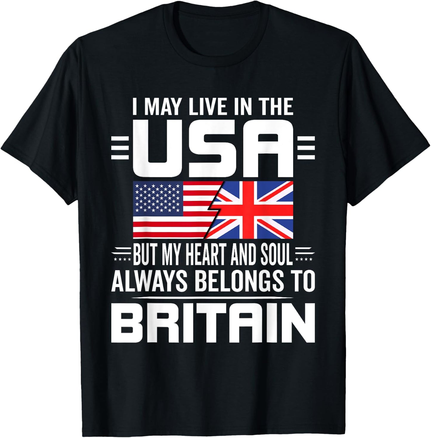I May Live In The USA But My Heart Belongs To Britain T-Shirt - T-Shirt | Black