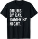 Funny Drums Musician Typography Gifts Drums By Day Gamer By Night Black Short Sleeve T-Shirt - T-Shirt | Black
