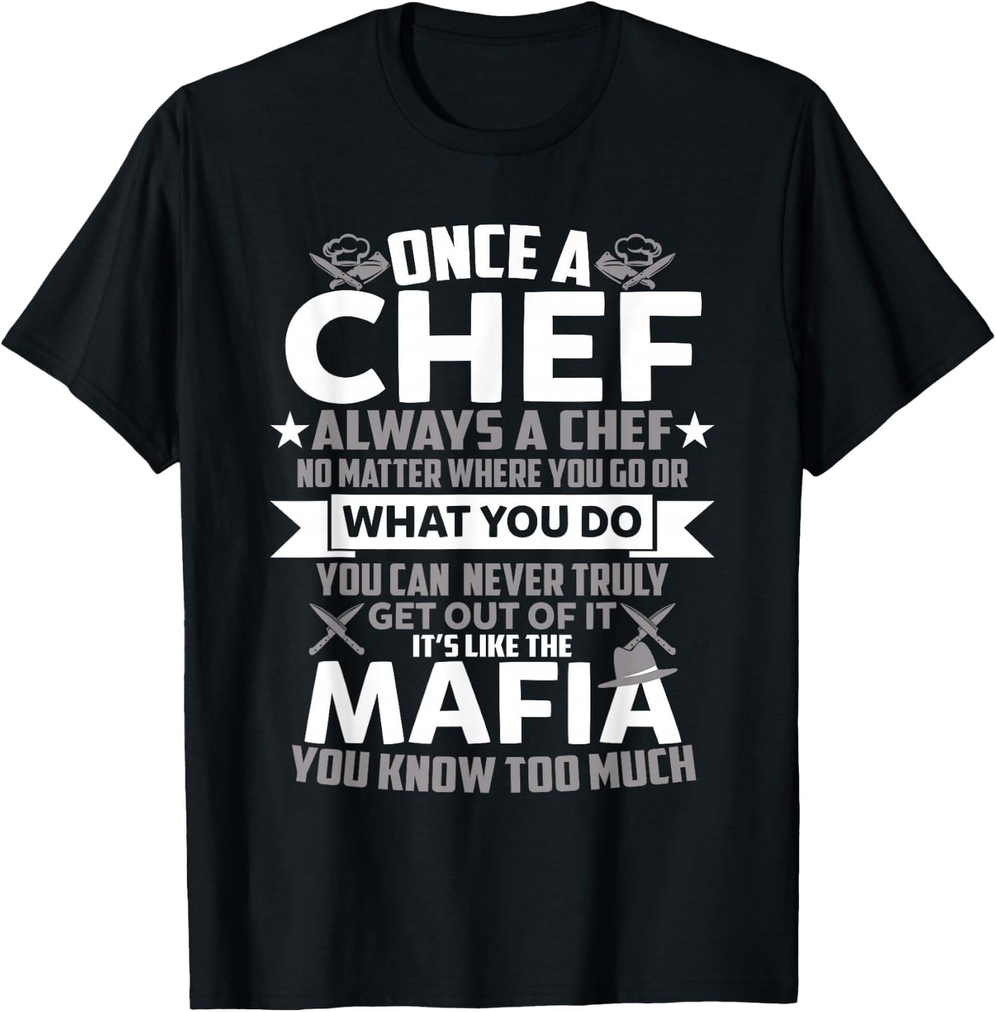 Once A Chef Always A Chef Funny Sarcastic Gift T-Shirt - T-Shirt | Black