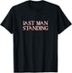 Last Man Standing T-Shirt - T-Shirt | Black