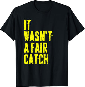 It Wasn't A Fair Catch Vintage Funny T-Shirt - T-Shirt | Black