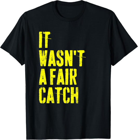 It Wasn't A Fair Catch Vintage Funny T-Shirt - T-Shirt | Black