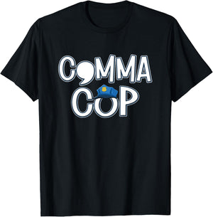 Comma Cop Grammar Men Women Teachers Class English Teacher T-Shirt - T-Shirt | Black