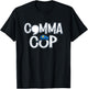 Comma Cop Grammar Men Women Teachers Class English Teacher T-Shirt - T-Shirt | Black