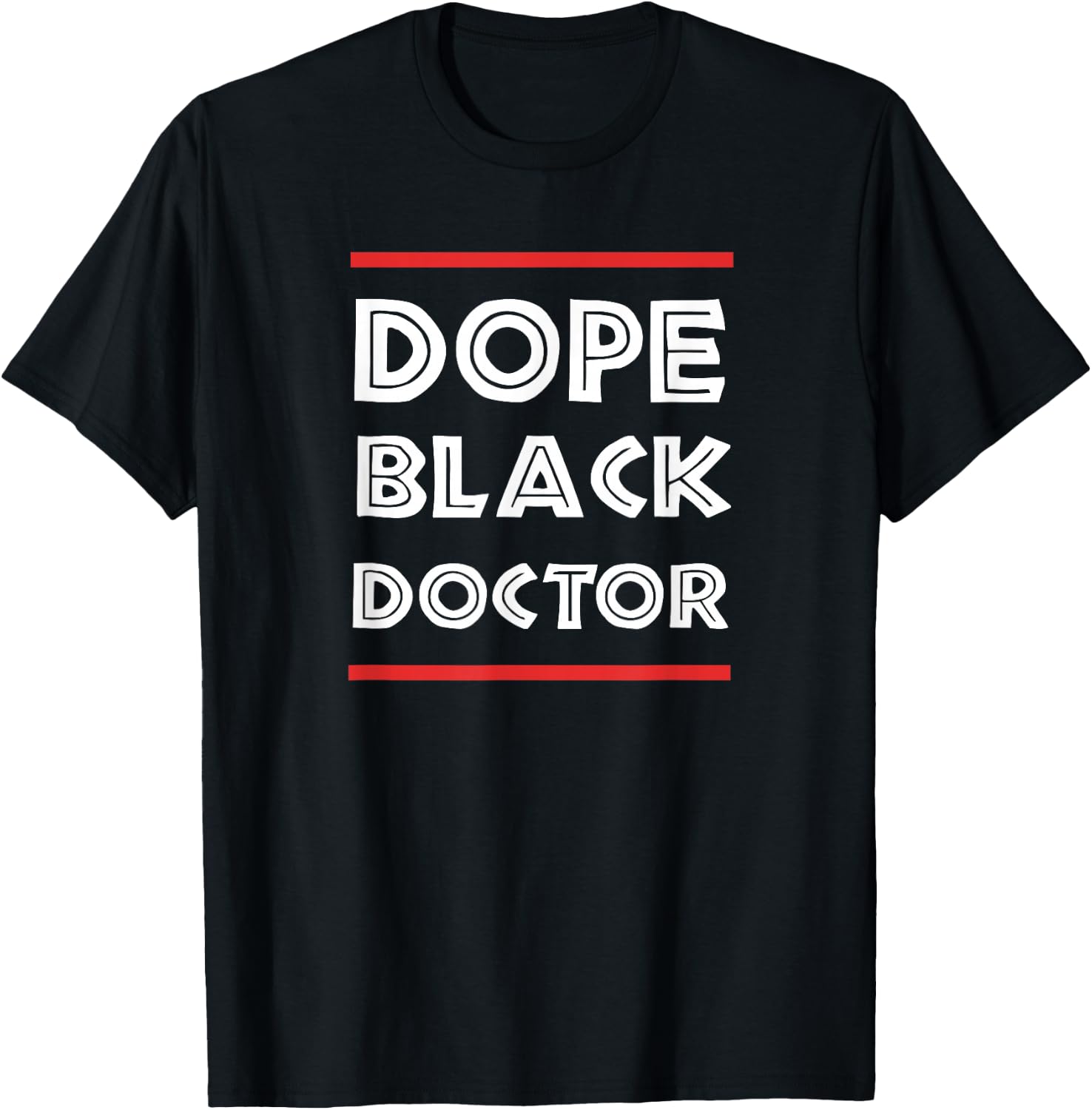 Dope Black Doctor Physician PhD Gift T-Shirt - T-Shirt | Black