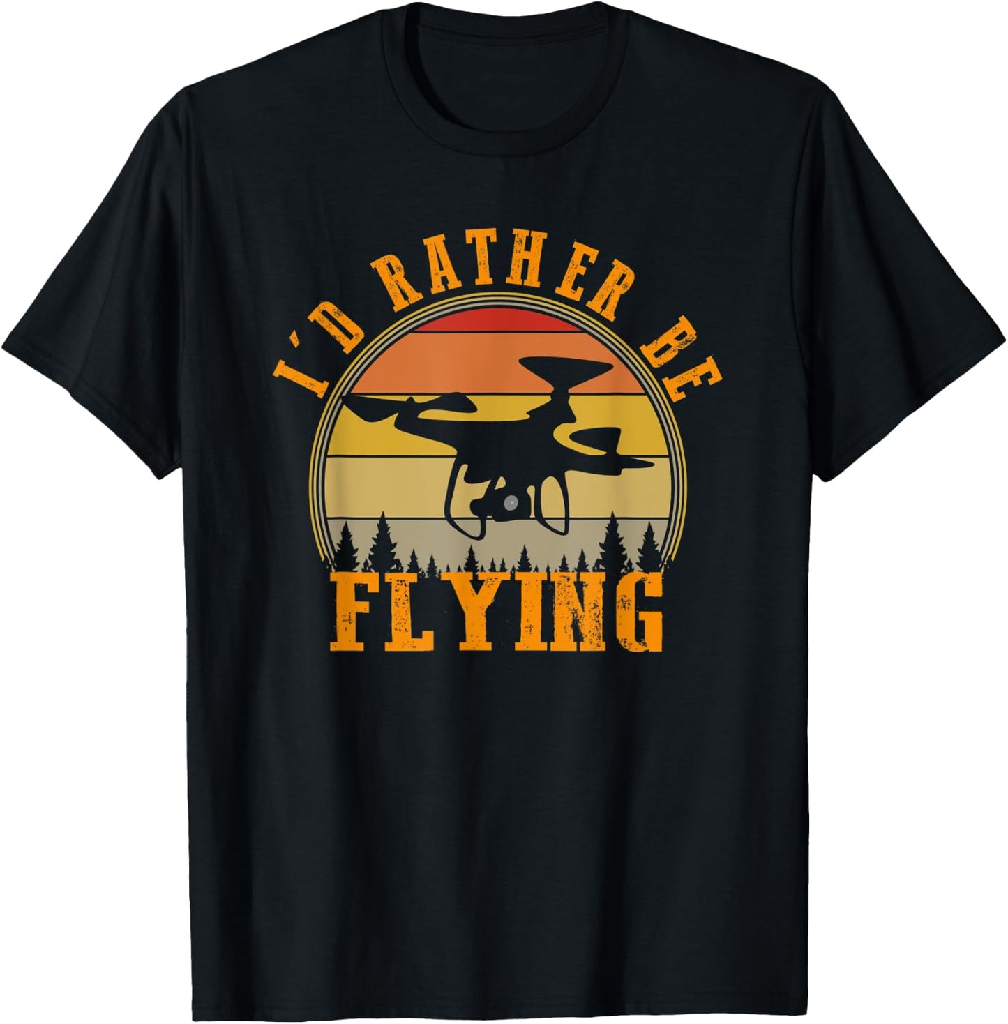 I'd Rather Be Flying Funny Drone Pilot Hobby Quadcopter T-Shirt - T-Shirt | Black