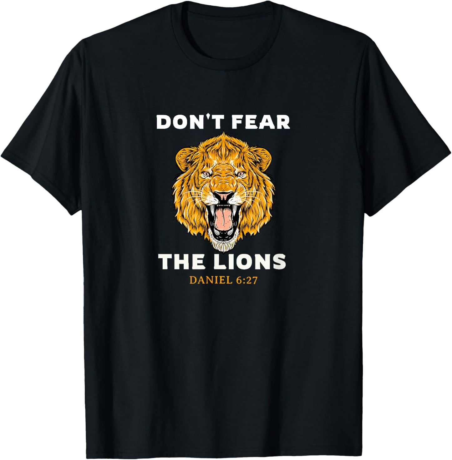 Don't Fear the Lions Daniel 6:27 Bible T-Shirt - T-Shirt | Black