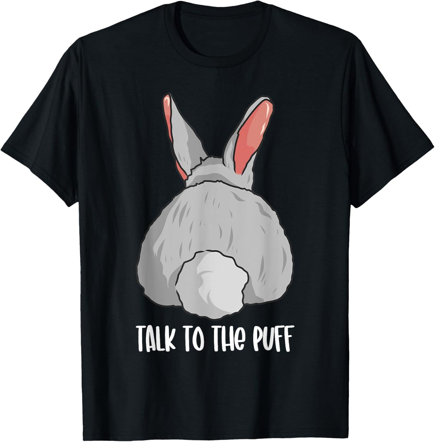 Funny Bunny Rabbit Cute Joke Talk To The Puff Cute Bunnies T-Shirt - T-Shirt | Black