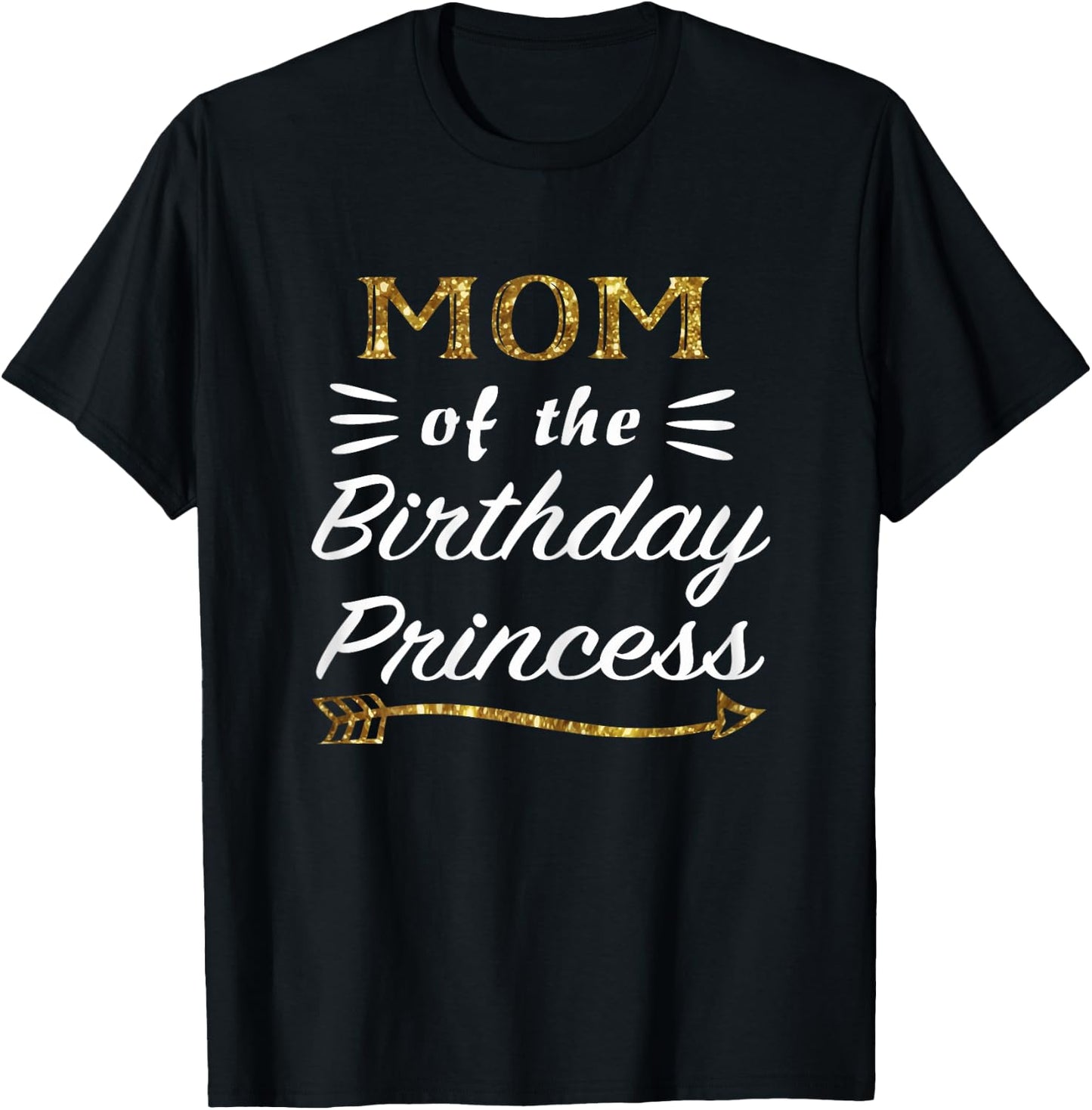 Mom of the Birthday Princess Matching Family Gold Design T-Shirt - T-Shirt | Black
