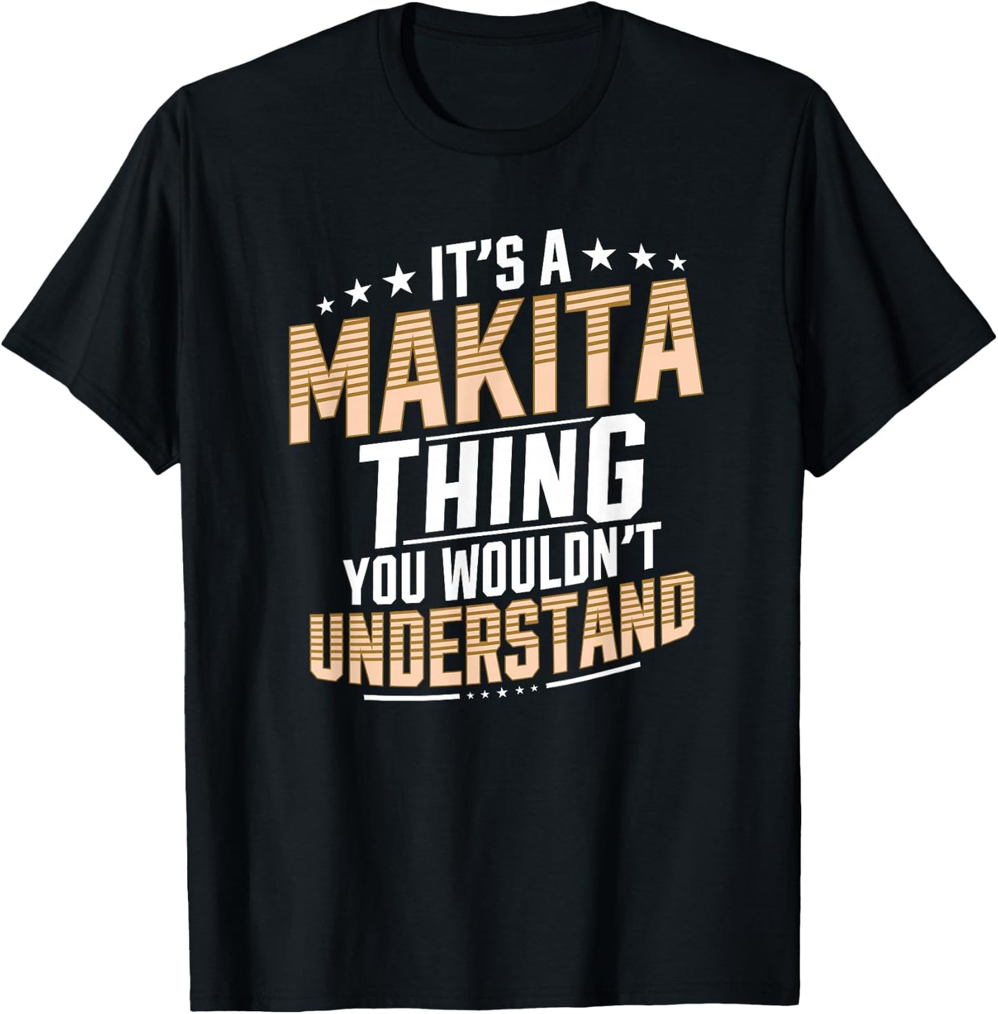 It’s a Makita Thing you wouldn’t understand Personal Name T-Shirt - T-Shirt | Black