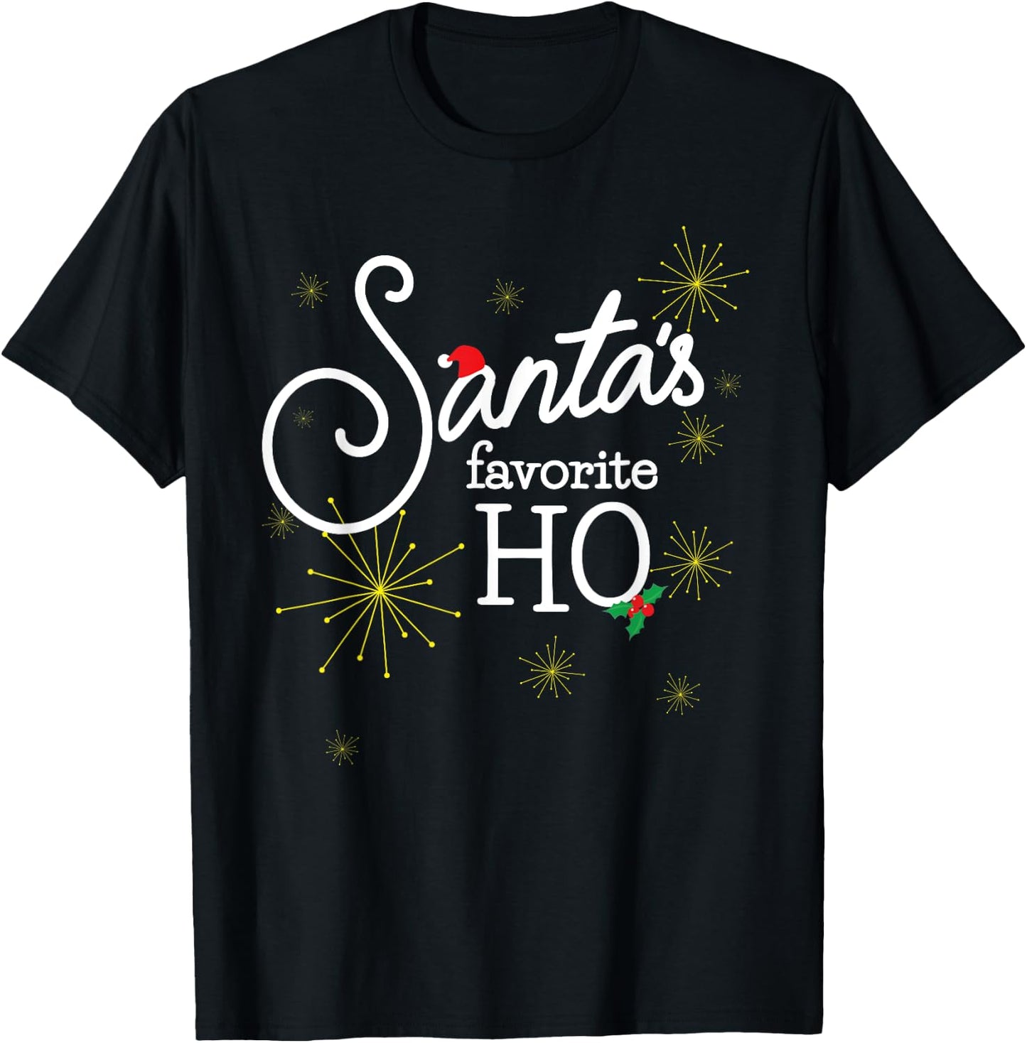 Santa's Favorite Ho Funny Christmas Cheeky Do it for Ho T-Shirt - T-Shirt | Black