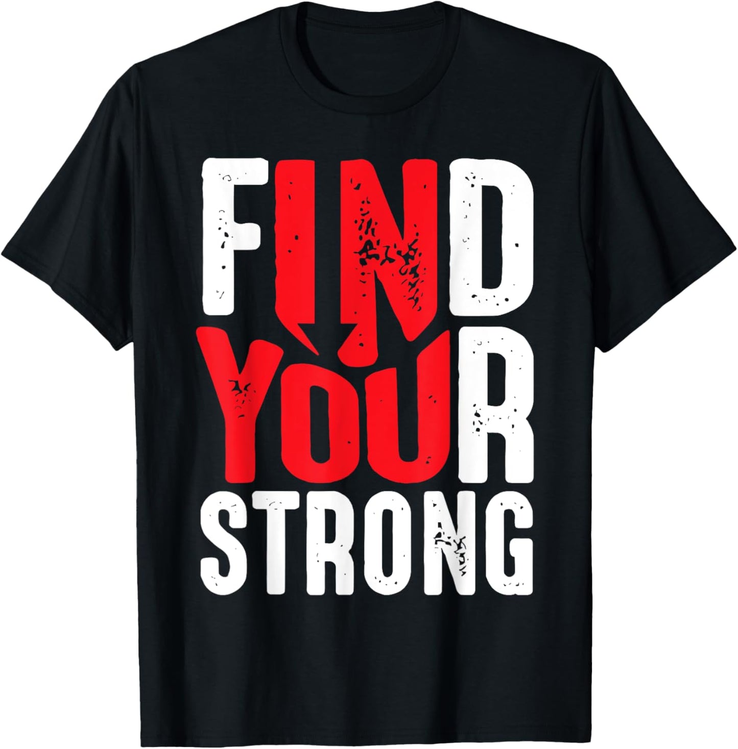 Find Your Strong Motivational Quotes T-Shirt - T-Shirt | Black