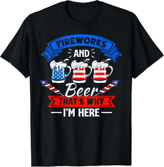 Fireworks & Beer That's Why I'm Here Funny 4th Of July BBQ T-Shirt - T-Shirt | Black