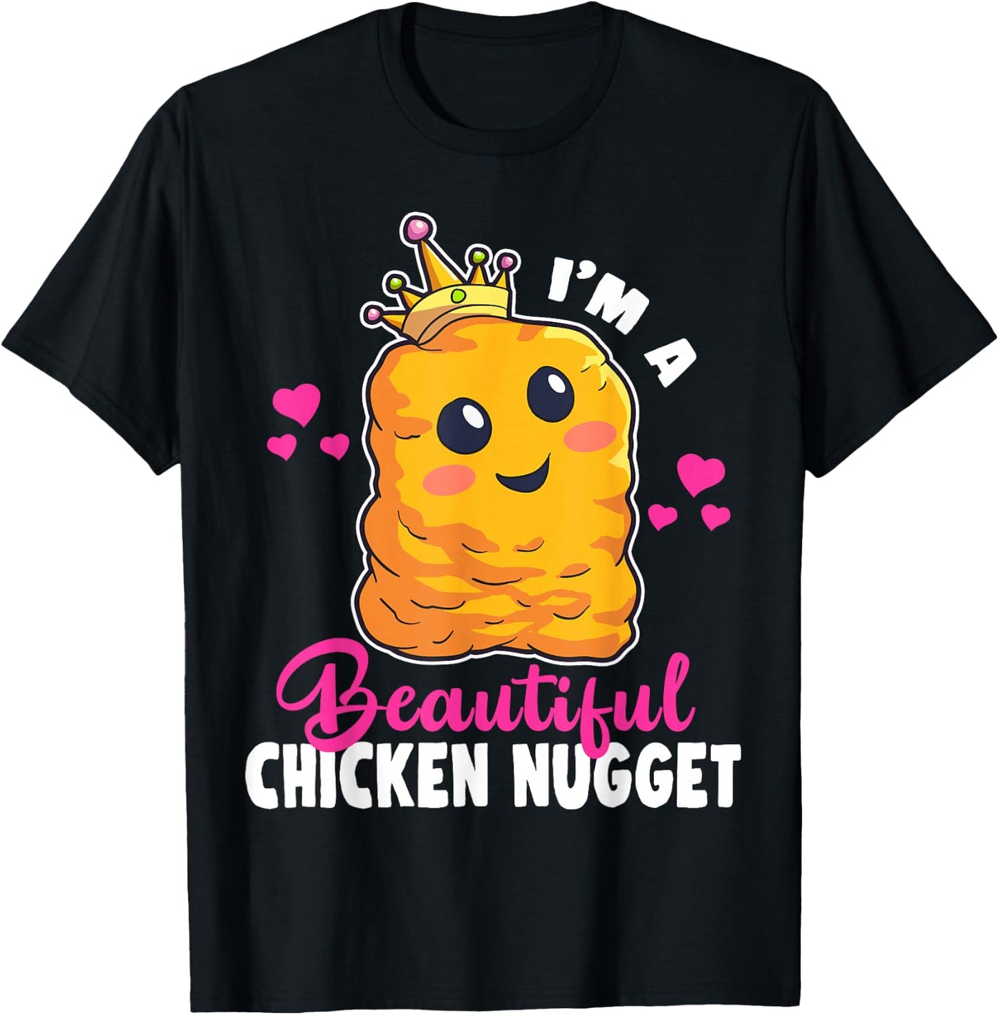 I'm a Beautiful Chicken Nugget Kawaii Nug Life Nuggets Lover Small T-Shirt - T-Shirt | Black