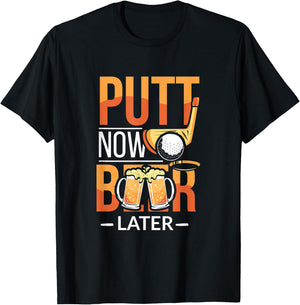 Putt Now Beer Later Funny Golf Player Alcoholic Golfer T-Shirt - T-Shirt | Black