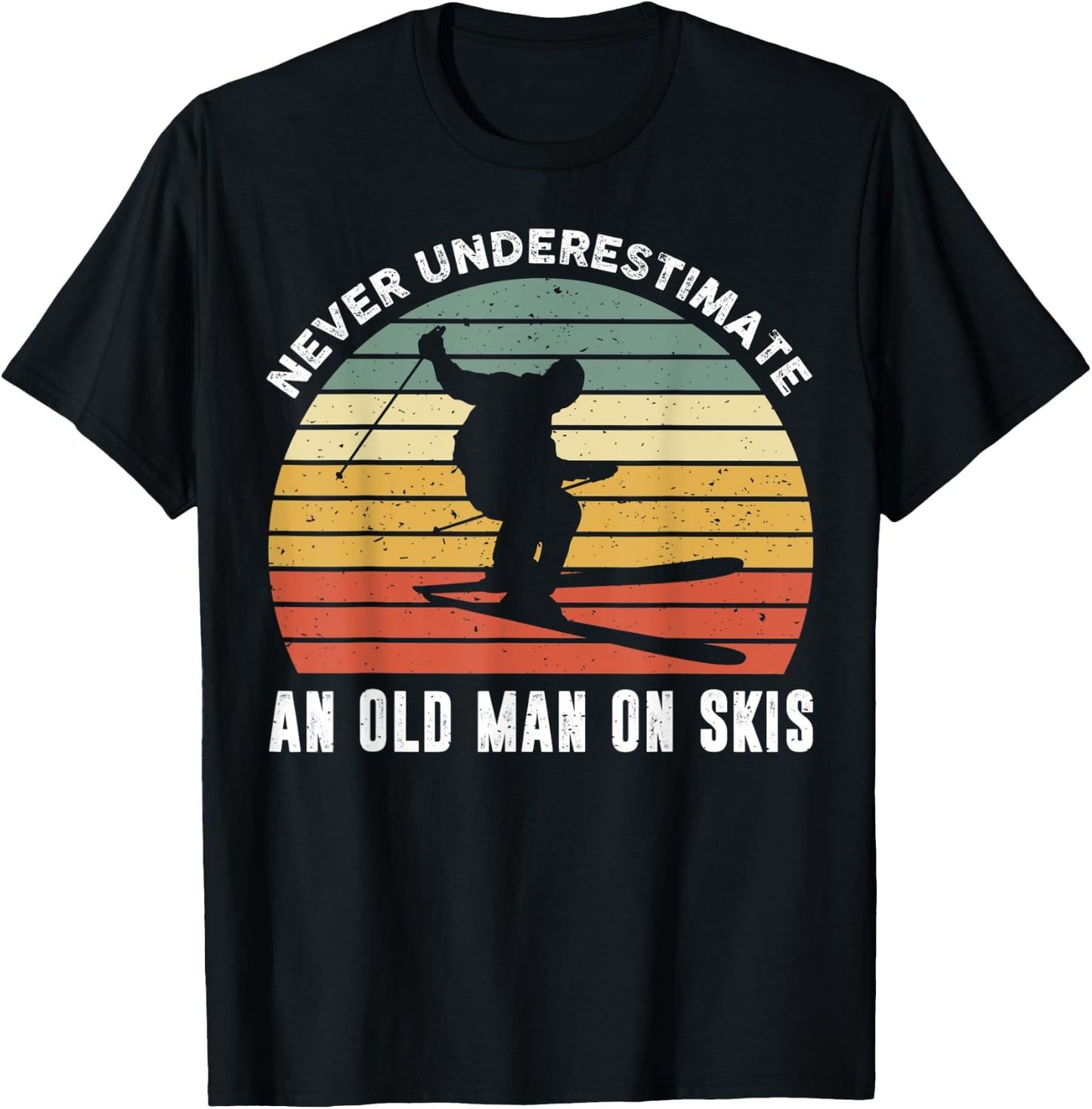 Never Underestimate An Old Man On Skies Funny Skiing Gift T-Shirt - T-Shirt | Black