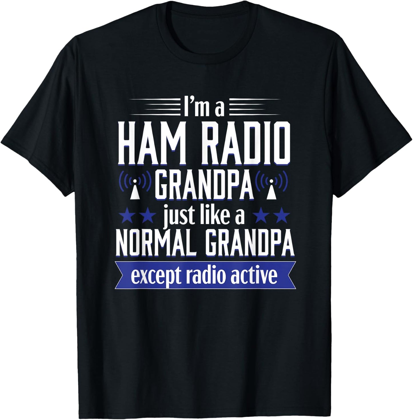 Ham Radio Operator Amateur Radio Funny Grandpa Gift Men T-Shirt - T-Shirt | Black
