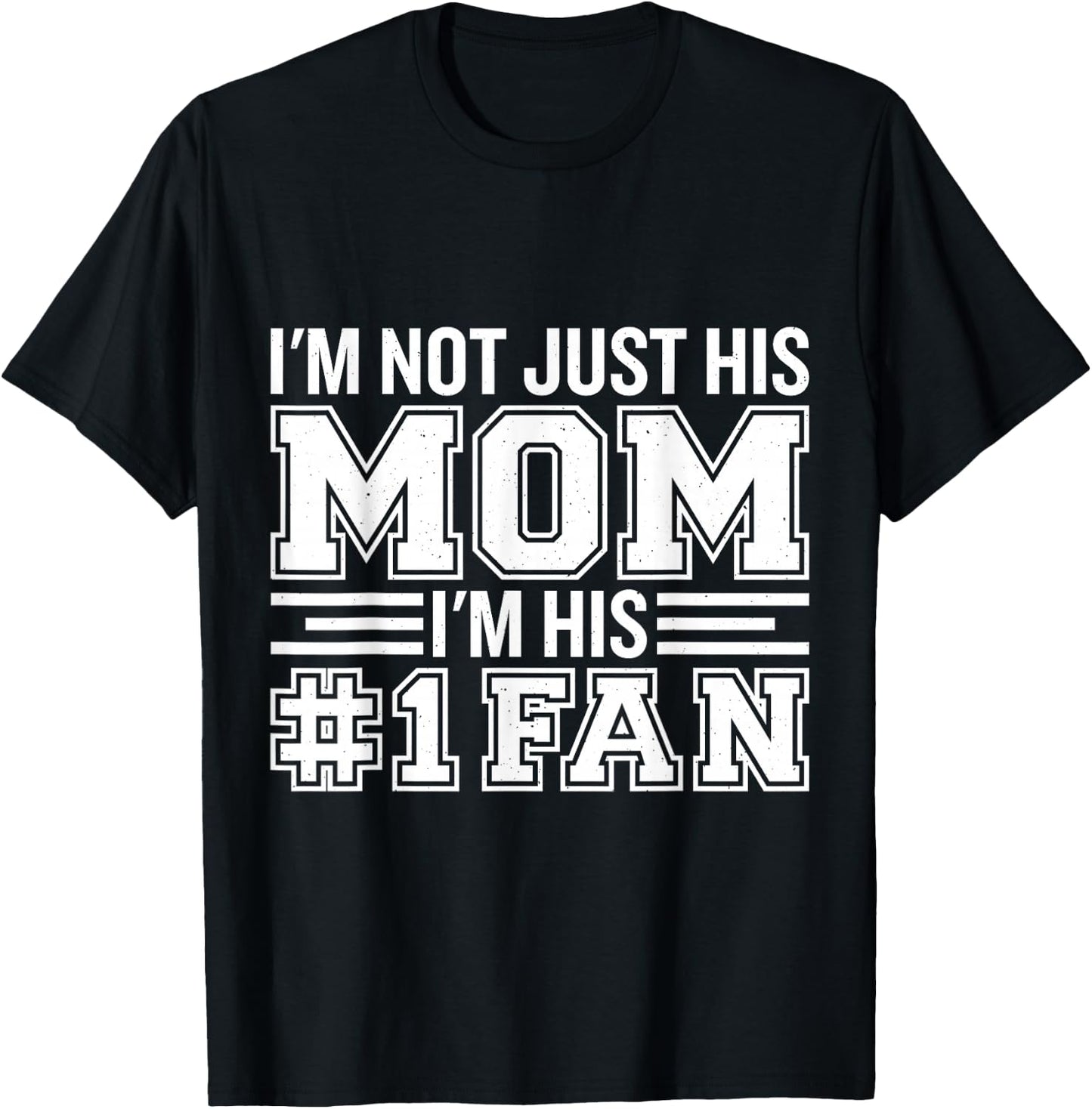 Basketball Mom Gifts & Apparel I'm Not Just His Mom I'm His Number One Fan T-Shirt - T-Shirt | Black