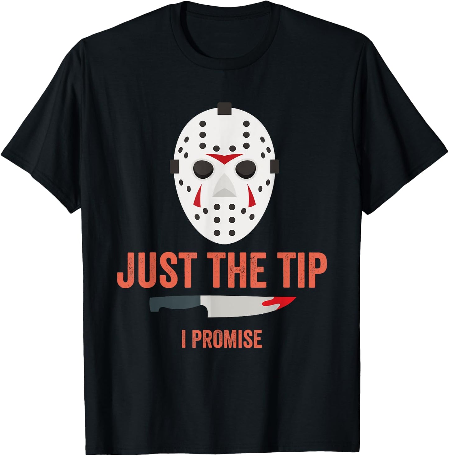 Just The Tip I Promise Funny Halloween Costume T-Shirt - T-Shirt | Black