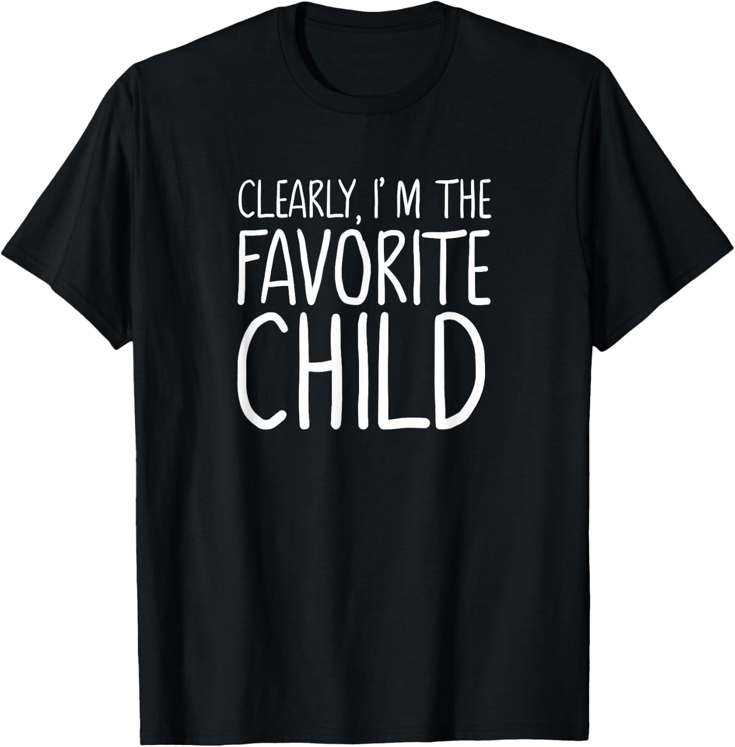 Clearly I am the Favorite Child only for the Favorite T-Shirt - T-Shirt | Black
