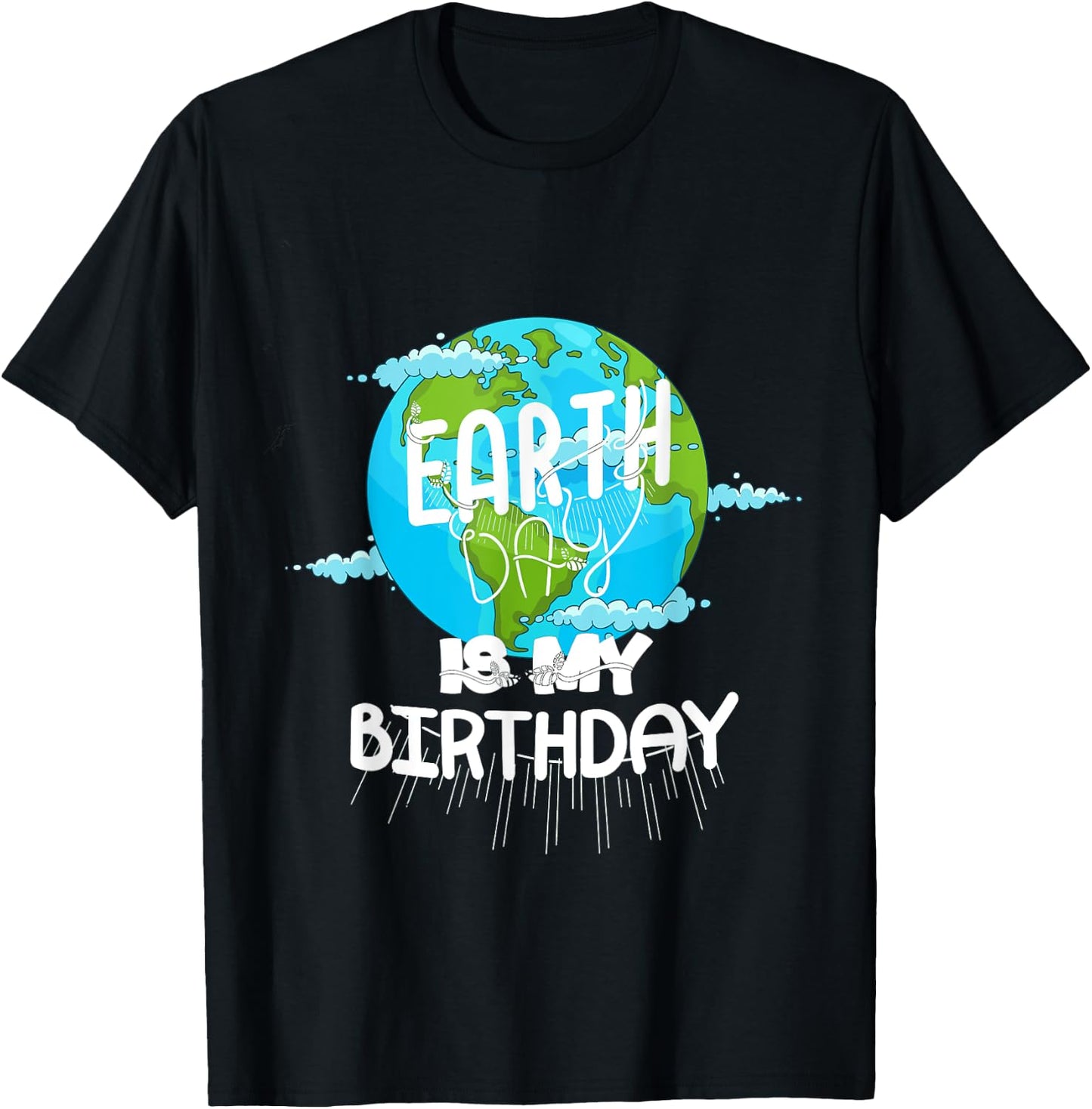 Earth Day Is My Birthday Earth Day 2021 T-Shirt - T-Shirt | Black