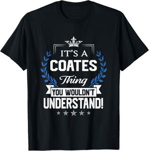 Coates Name - Coates Thing Name You Wouldn't Understand T-Shirt - T-Shirt | Black