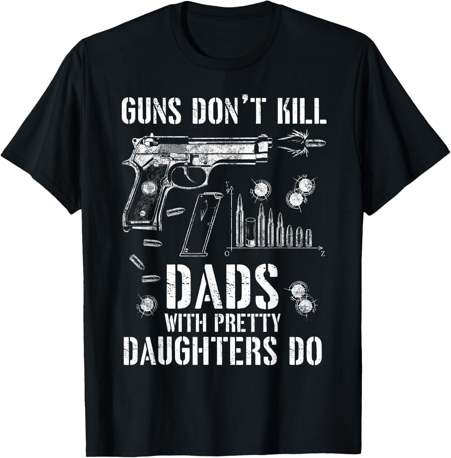 Guns Don't Kill People Dads With Pretty Daughters Humor Dad T-Shirt - T-Shirt | Black