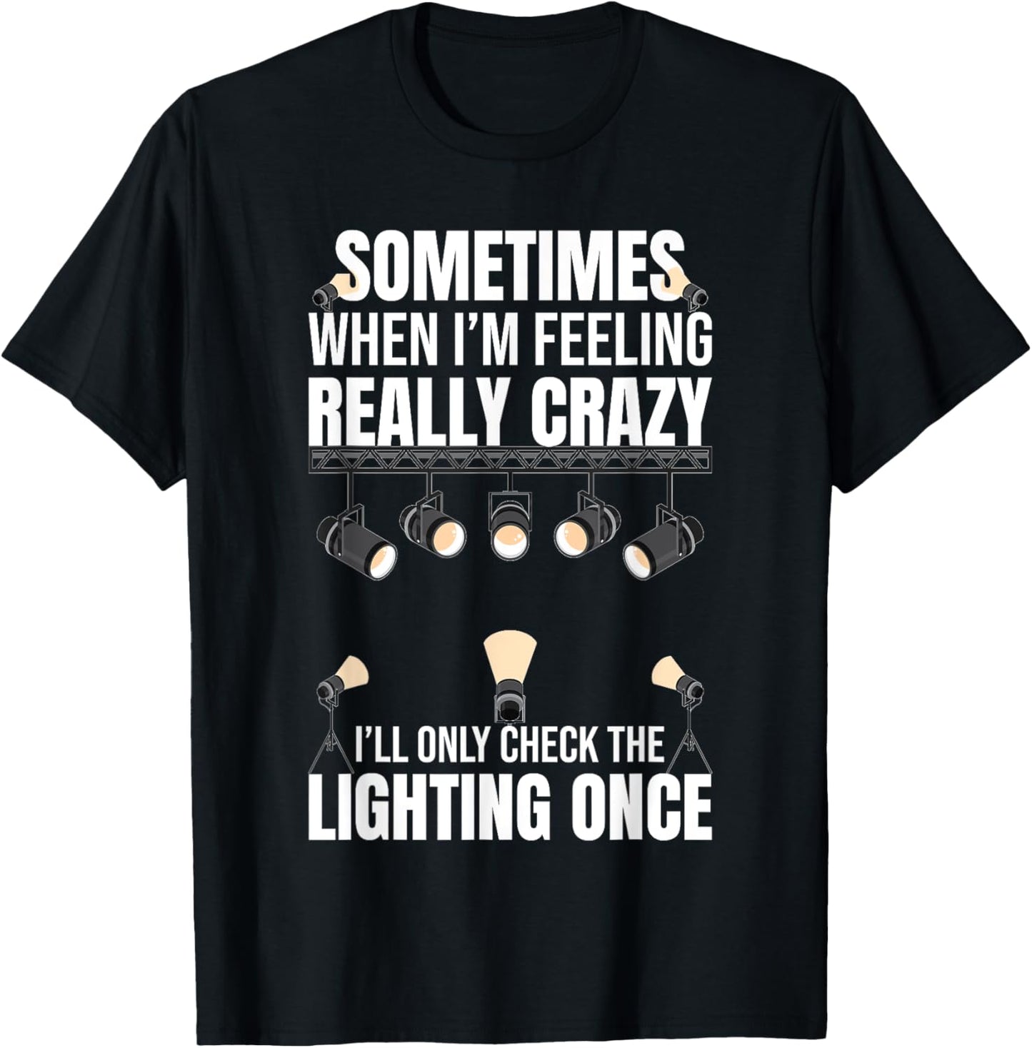Lighting Tech Light Guy Funny Lighting Technician T-Shirt - T-Shirt | Black