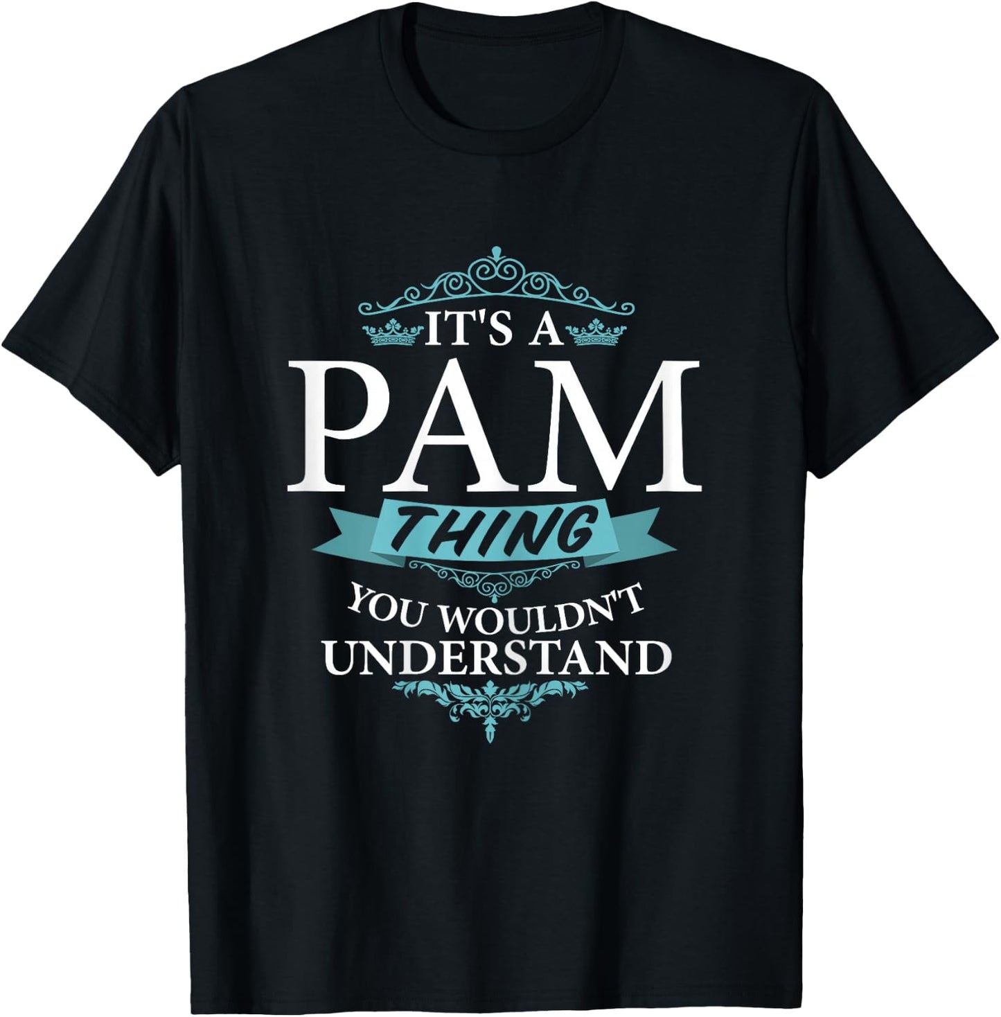It's a PAM thing you wouldn't Understand T-Shirt - T-Shirt | Black