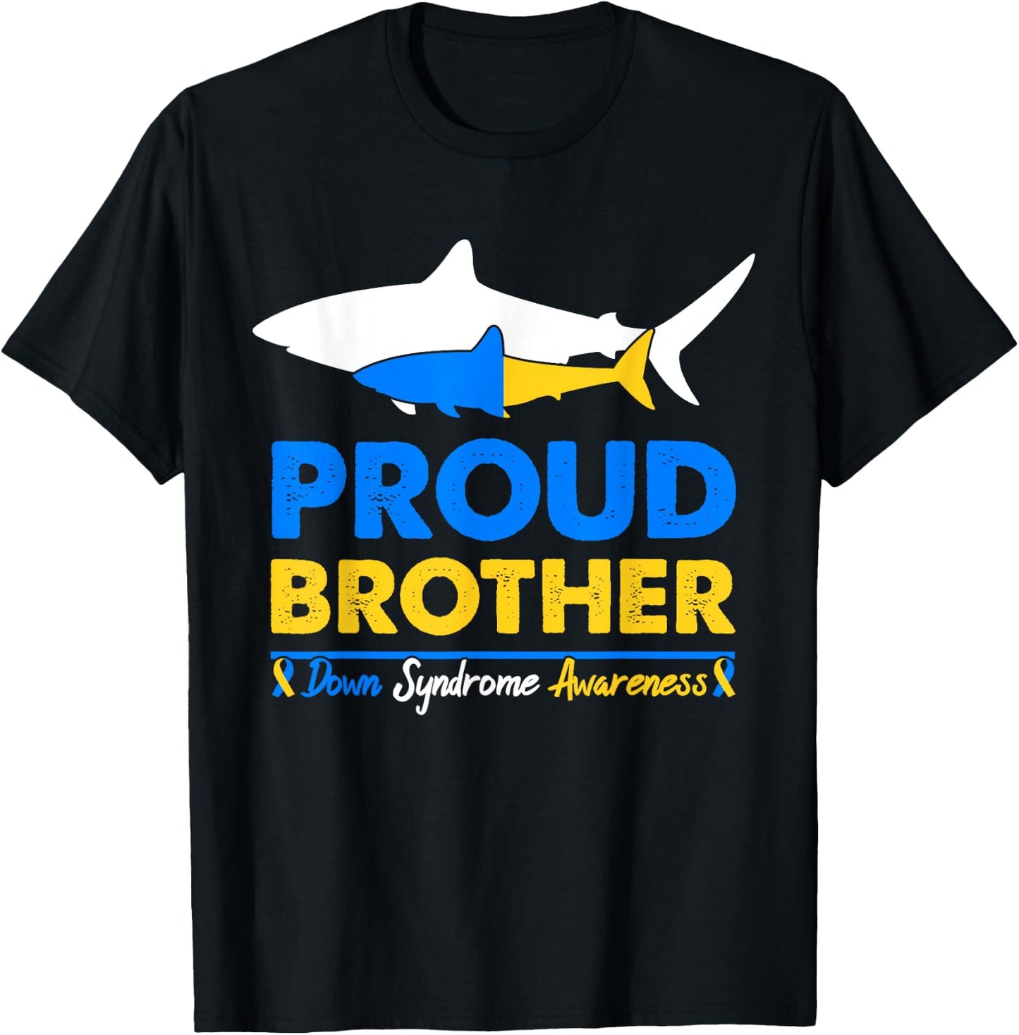 Proud Brother World Down Syndrome Awareness Day Shark T21 T-Shirt - T-Shirt | Black