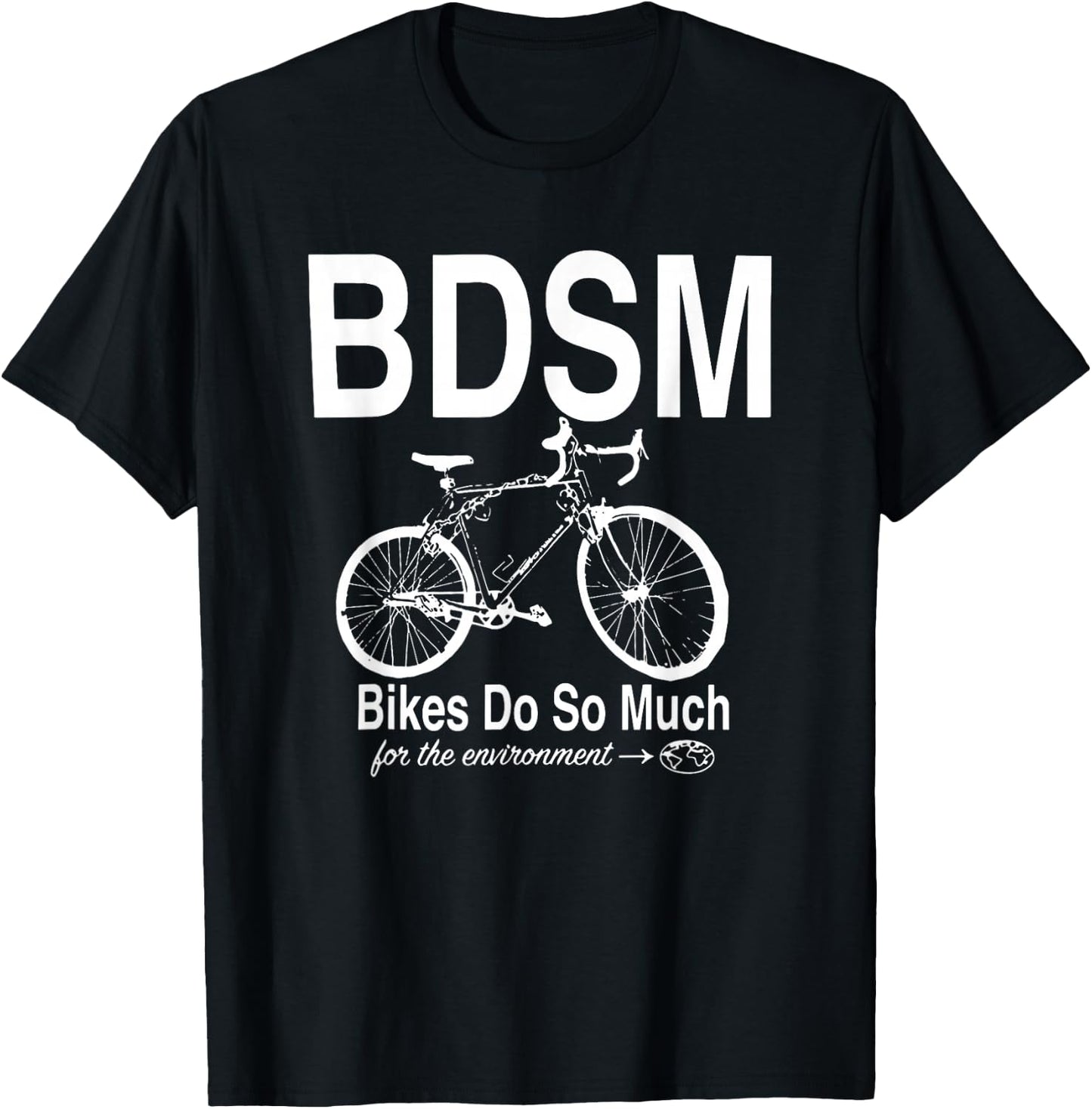 BDSM Bikes Do So Much For The Environment T-Shirt - T-Shirt | Black