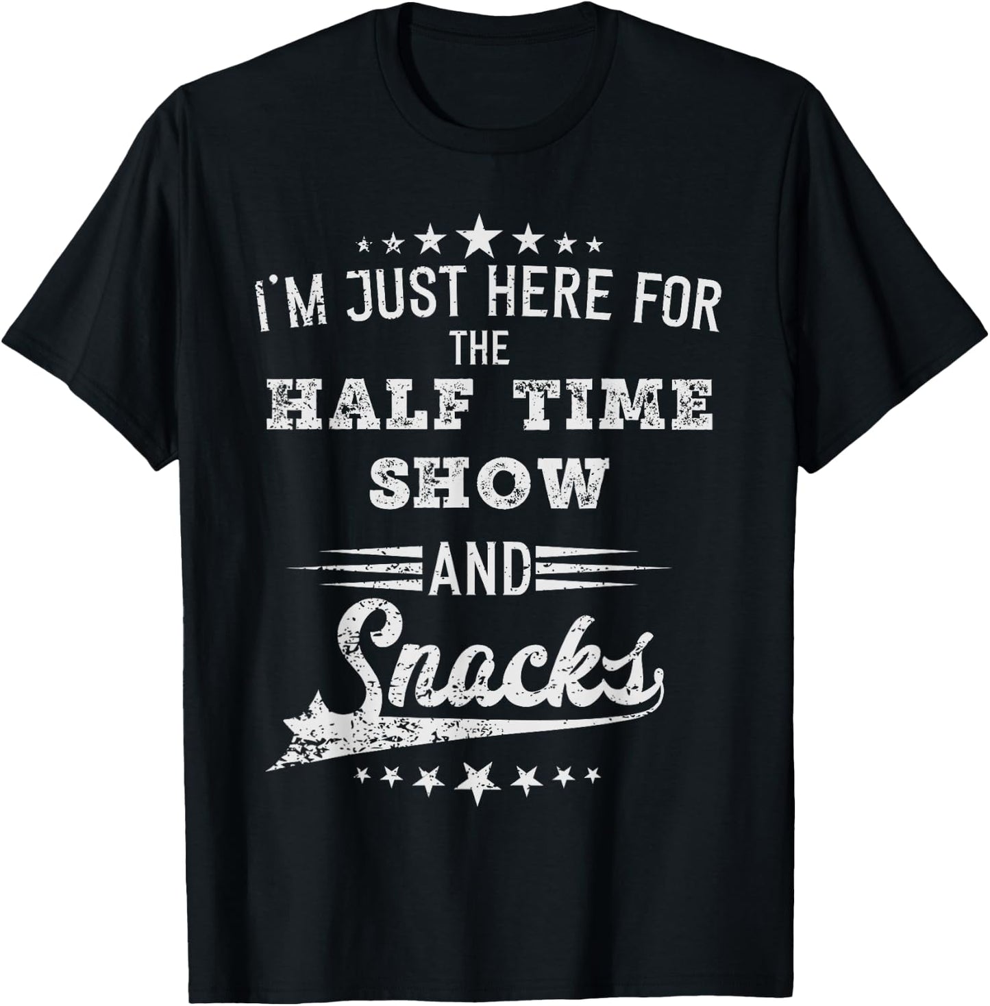 I'm just Here for the half time show and snacks football T-Shirt - T-Shirt | Black