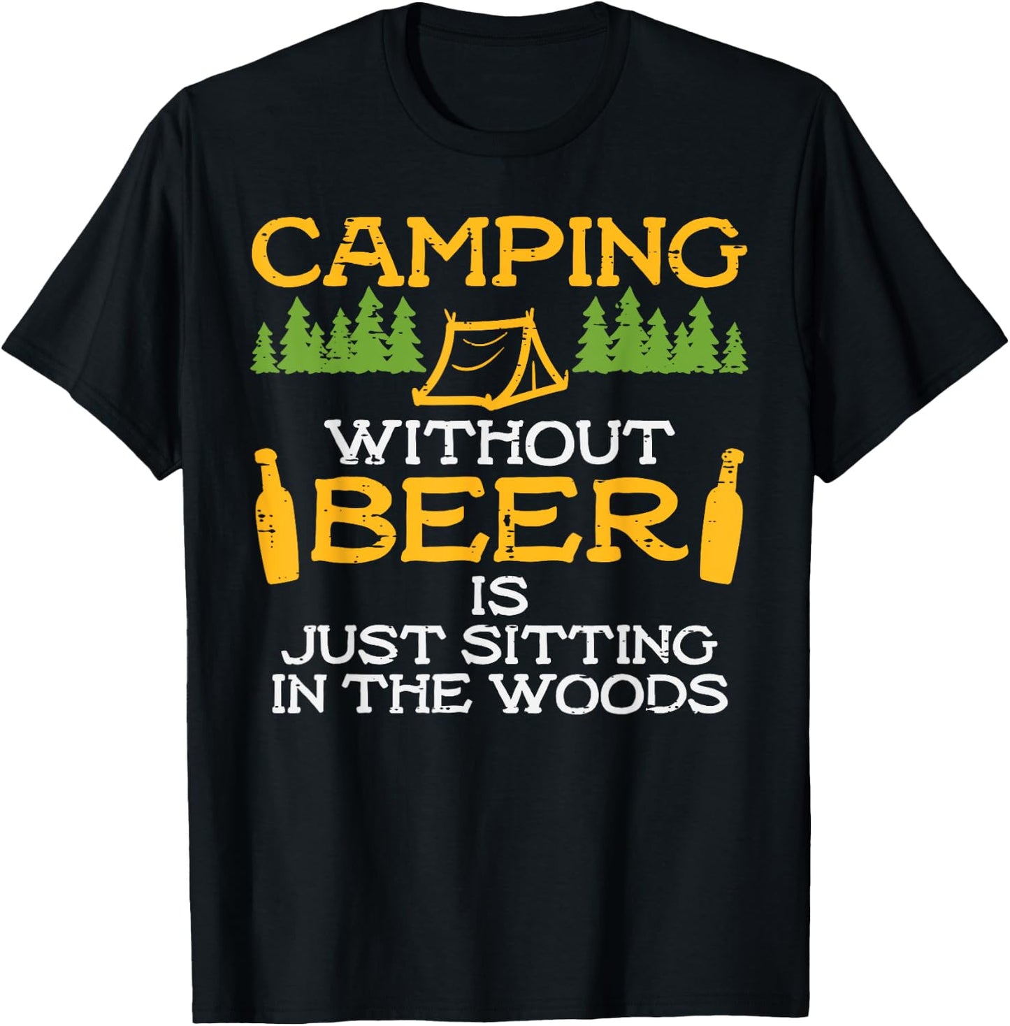 Camping Without Beer Sitting Woods Funny Drinking Camper T-Shirt - T-Shirt | Black