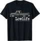 Custom 10 Classic Apache Truck Lowlife Stance is Everything T-Shirt - T-Shirt | Black