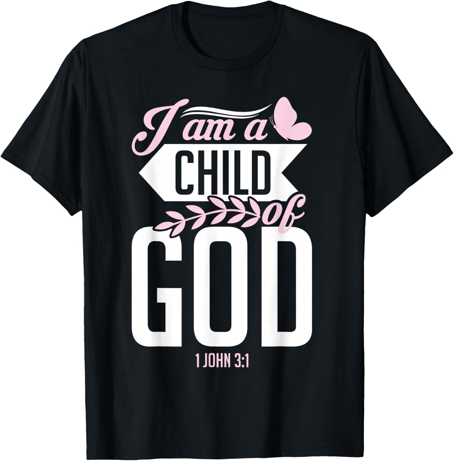 Christian Bible Verse I Am A Child Of God 1 John 3:1 T-Shirt - T-Shirt | Black