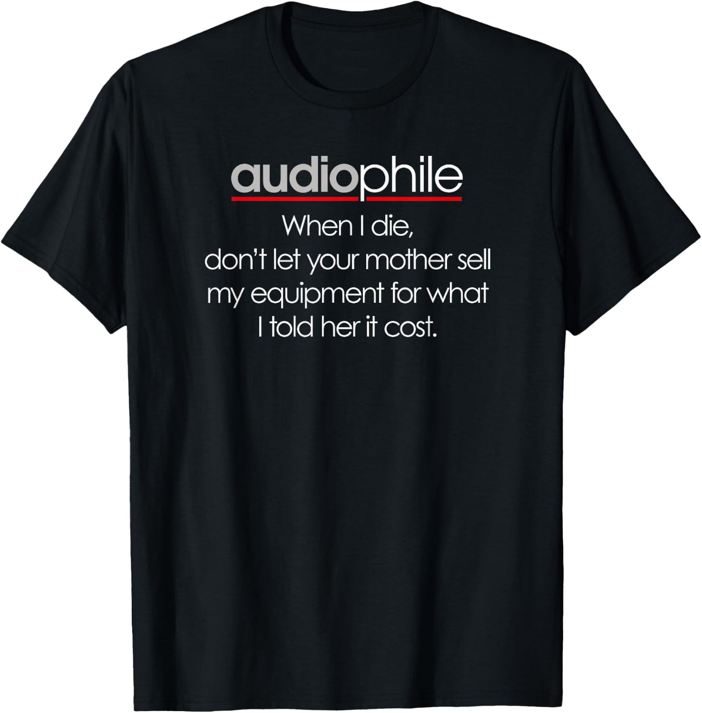 Funny Audiophile Joke Hi-Fi Music Lover T-Shirt - T-Shirt | Black
