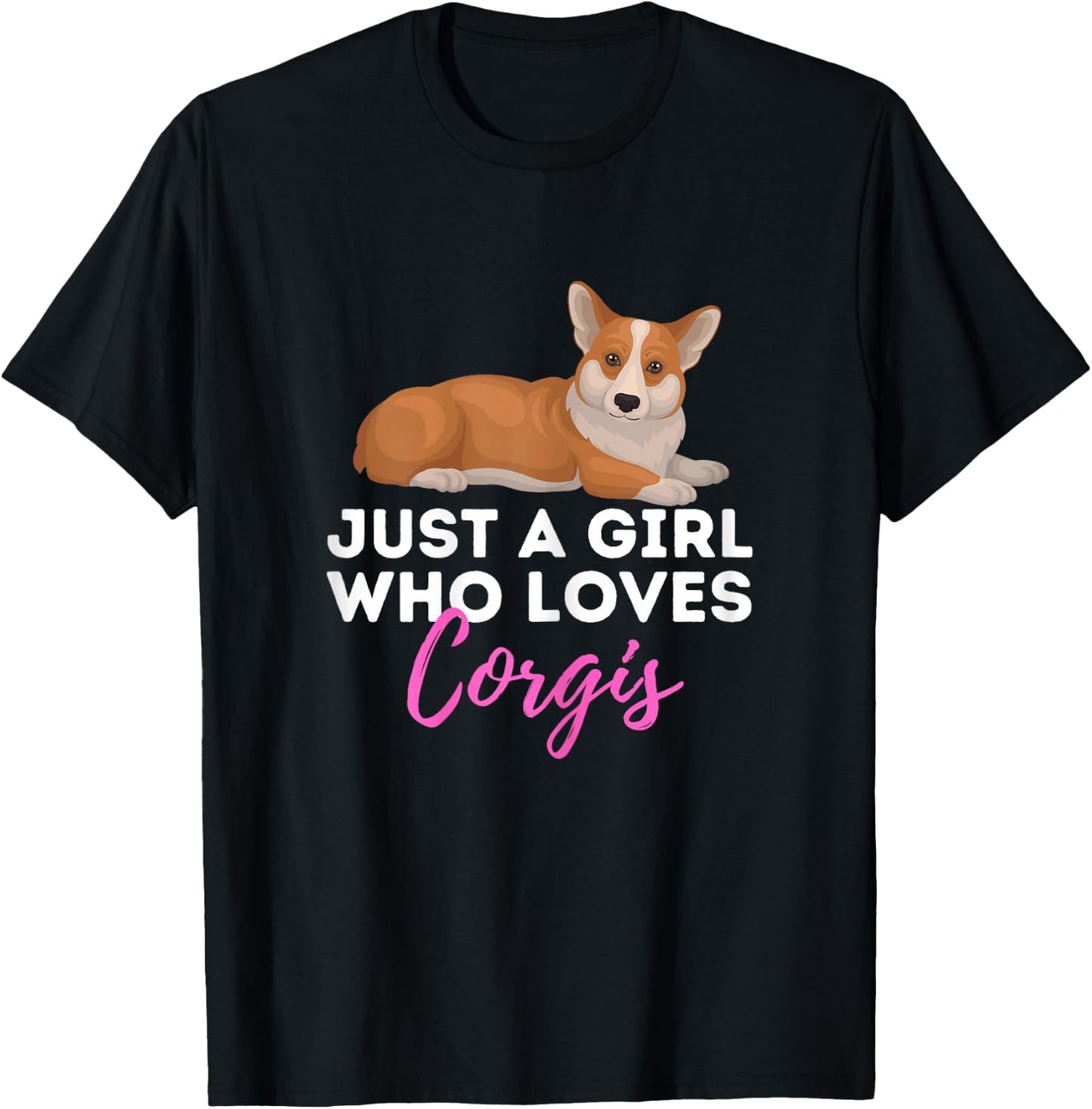 Just A Girl Who Loves Corgis - Welsh Corgi Owner Dog Lover T-Shirt - T-Shirt | Black