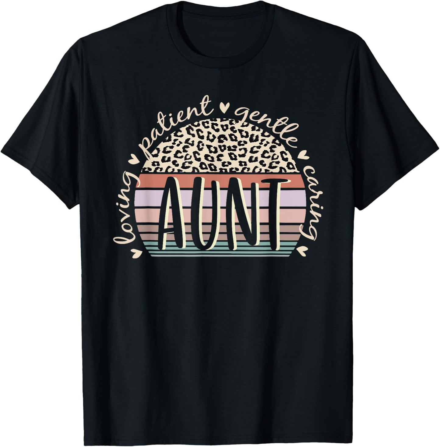 Aunt Loving Patient Gentle Caring Aunt Mother's Day T-Shirt - T-Shirt | Black