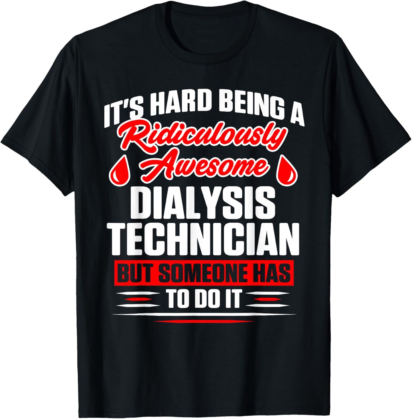 Dialysis Technician Awesome Nephrology Tech T-Shirt - T-Shirt | Black