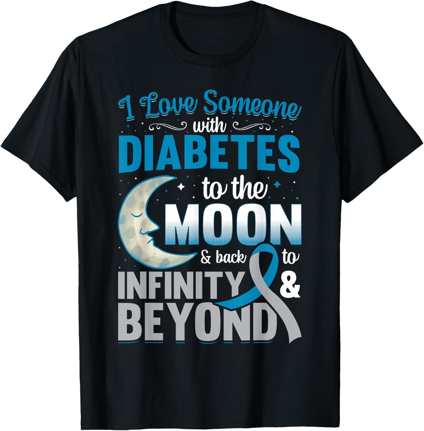 I Love Someone With Diabetes To The Moon & Back T-Shirt - T-Shirt | Black