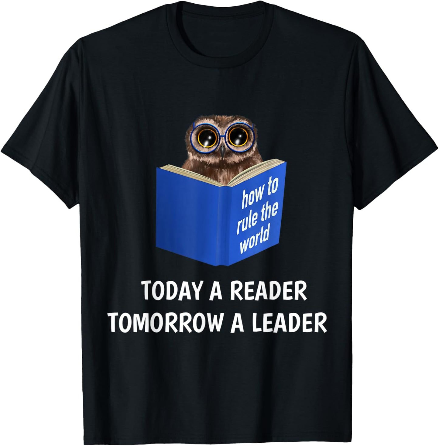 Owl - Today a Reader Tomorrow a Leader (D010-0958A) T-Shirt - T-Shirt | Black