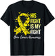 His Fight Is My Fight Bone Cancer Awareness T-Shirt - T-Shirt | Black